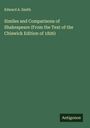 Edward A. Smith: Similes and Comparisons of Shakespeare (From the Text of the Chiswick Edition of 1826), Buch