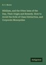 H. C. Moore: Nihilism, and the Other Isms of the Day, Their Origin and Remedy. How to Avoid the Evils of Class Distinction, and Corporate Monopolies, Buch