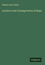 William Henry White: Lecture on the Turning Powers of Ships, Buch