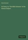 Solon Borland: An Essay on "The Milk Sickness" of the Human Subject, Buch
