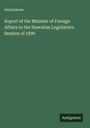 Anonymous: Report of the Minister of Foreign Affairs to the Hawaiian Legislature. Session of 1890, Buch