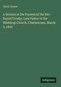 David Greene: A Sermon at the Funeral of the Rev. Daniel Crosby, Late Pastor of the Winthrop Church, Charlestown, March 3, 1843, Buch