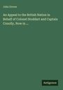 John Grover: An Appeal to the British Nation in Behalf of Colonel Stoddart and Captain Conolly, Now in ..., Buch