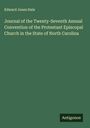 Edward Jones Hale: Journal of the Twenty-Seventh Annual Convention of the Protestant Episcopal Church in the State of North Carolina, Buch