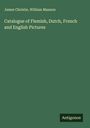 James Christie: Catalogue of Flemish, Dutch, French and English Pictures, Buch