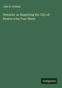John H. Wilkins: Remarks on Supplying the City of Boston with Pure Water, Buch