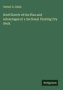 Samuel D. Dakin: Brief Sketch of the Plan and Advantages of a Sectional Floating Dry Dock, Buch