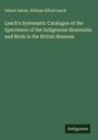 Osbert Salvin: Leach's Systematic Catalogue of the Specimens of the Indigenous Mammalia and Birds in the British Museum, Buch