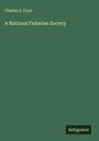 Charles E. Fryer: A National Fisheries Society, Buch