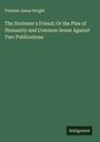 Treatise James Wright: The Stutterer's Friend; Or the Plea of Humanity and Common Sense Against Two Publications, Buch