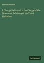 Edward Denison: A Charge Delivered to the Clergy of the Diocese of Salisbury at his Third Visitation, Buch