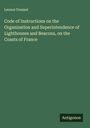 Leonor Fresnel: Code of Instructions on the Organization and Superintendence of Lighthouses and Beacons, on the Coasts of France, Buch