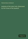 Charles Henry Parkhurst: Analysis of the Latin Verb. Illustrated by the Forms of the Sanskrit, Buch