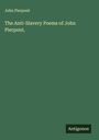 John Pierpont: The Anti-Slavery Poems of John Pierpont., Buch