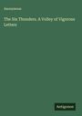 Anonymous: The Six Thunders. A Volley of Vigorous Letters, Buch