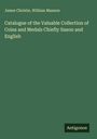 James Christie: Catalogue of the Valuable Collection of Coins and Medals Chiefly Saxon and English, Buch