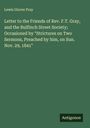 Lewis Glover Pray: Letter to the Friends of Rev. F.T. Gray, and the Bulfinch Street Society; Occasioned by "Strictures on Two Sermons, Preached by him, on Sun. Nov. 29, 1841", Buch
