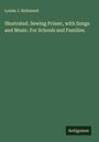Louise J. Kirkwood: Illustrated. Sewing Primer, with Songs and Music. For Schools and Families., Buch