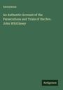 Anonymous: An Authentic Account of the Persecutions and Trials of the Rev. John Whittlesey, Buch