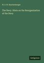 W. S. W. Ruschenberger: The Navy. Hints on the Reorganization of the Navy, Buch