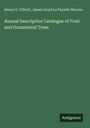Henry G. Gilbert: Annual Descriptive Catalogue of Fruit and Ornamental Trees, Buch