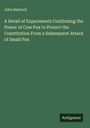 John Badcock: A Detail of Experiments Confirming the Power of Cow Pox to Protect the Constitution From a Subsequent Attack of Small Pox, Buch