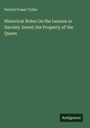 Patrick Fraser Tytler: Historical Notes On the Lennox or Darnley Jewel; the Property of the Queen, Buch