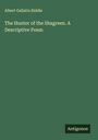 Albert Gallatin Riddle: The Hunter of the Shagreen. A Descriptive Poem, Buch