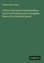 Thomas Edmondston: A Flora of Shetland Comprehending a List of the Flowering and Cryptogamic Plants of the Shetland Islands, Buch