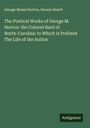 George Moses Horton: The Poetical Works of George M. Horton: the Colored Bard of North-Carolina: to Which is Prefixed The Life of the Author, Buch