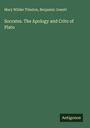 Mary Wilder Tileston: Socrates. The Apology and Crito of Plato, Buch