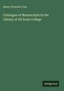 Henry Octavius Coxe: Catalogue of Manuscripts In the Library of All Souls College, Buch