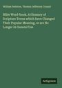 William Swinton: Bible Word-book. A Glossary of Scripture Terms which have Changed Their Popular Meaning, or are No Longer in General Use, Buch