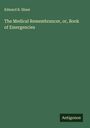 Edward B. Shaw: The Medical Remembrancer, or, Book of Emergencies, Buch
