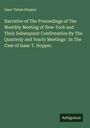 Isaac Tatem Hopper: Narrative of The Proceedings of The Monthly Meeting of New-York and Their Subsequent Confirmation By The Quarterly and Yearly Meetings : In The Case of Isaac T. Hopper., Buch