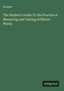 Student: The Student's Guide To the Practice of Measuring and Valuing Artificers' Works, Buch