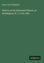 Henry Post Thompson: History of the Reformed Church, at Readington, N. J. 1719-1881, Buch