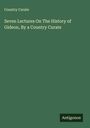 Country Curate: Seven Lectures On The History of Gideon, By a Country Curate, Buch