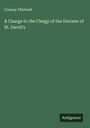 Connop Thirlwall: A Charge to the Clergy of the Diocese of St. David's, Buch