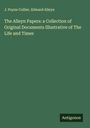 J. Payne Collier: The Alleyn Papers: a Collection of Original Documents Illustrative of The Life and Times, Buch