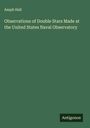 Asaph Hall: Observations of Double Stars Made at the United States Naval Observatory, Buch