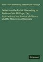 John Talbot Shrewsbury: Letter from the Earl of Shrewsbury to Ambrose Lisle Phillipps, Esq.: Descriptive of the Estatica of Caldaro and the Addolorata of Capriana, Buch