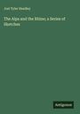 Joel Tyler Headley: The Alps and the Rhine; a Series of Sketches, Buch