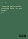 S. C. Hall: The Baronial Halls, Picturesque Edifices, and Ancient Churches of England, Buch