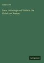 John R. Dix: Local Loiterings and Visits in the Vicinity of Boston, Buch
