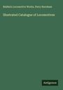 Baldwin Locomotive Works: Illustrated Catalogue of Locomotives, Buch