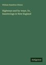 William Hamilton Gibson: Highways and by-ways. Or, Saunterings in New England, Buch