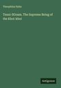 Theophilus Hahn: Tsuni-llGoam. The Supreme Being of the Khoi-khoi, Buch
