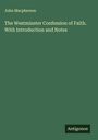 John Macpherson: The Westminster Confession of Faith. With Introduction and Notes, Buch