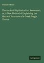 William O'Brien: The Ancient Rhythmical Art Recovered; or, A New Method of Explaining the Metrical Structure of a Greek Tragic Chorus, Buch
